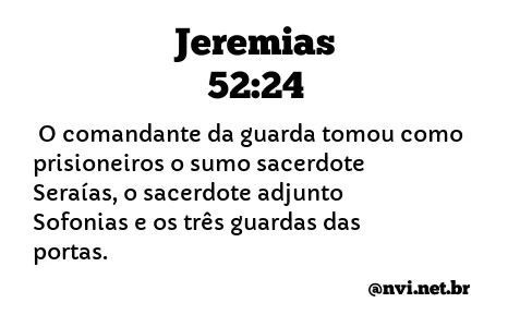 JEREMIAS 52:24 NVI NOVA VERSÃO INTERNACIONAL