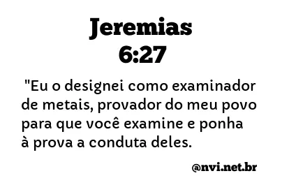 JEREMIAS 6:27 NVI NOVA VERSÃO INTERNACIONAL