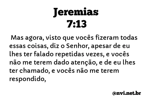 JEREMIAS 7:13 NVI NOVA VERSÃO INTERNACIONAL