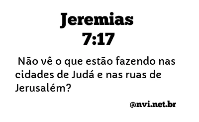 JEREMIAS 7:17 NVI NOVA VERSÃO INTERNACIONAL