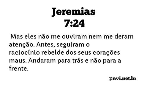 JEREMIAS 7:24 NVI NOVA VERSÃO INTERNACIONAL