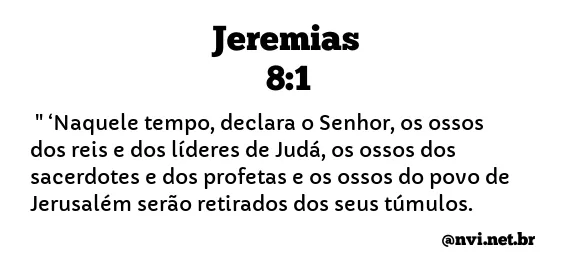 JEREMIAS 8:1 NVI NOVA VERSÃO INTERNACIONAL