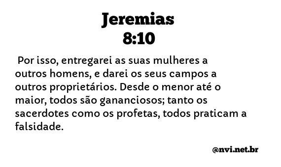 JEREMIAS 8:10 NVI NOVA VERSÃO INTERNACIONAL