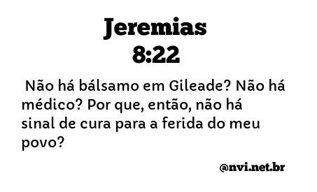 JEREMIAS 8:22 NVI NOVA VERSÃO INTERNACIONAL