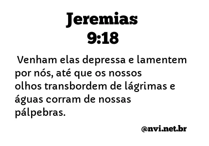 JEREMIAS 9:18 NVI NOVA VERSÃO INTERNACIONAL