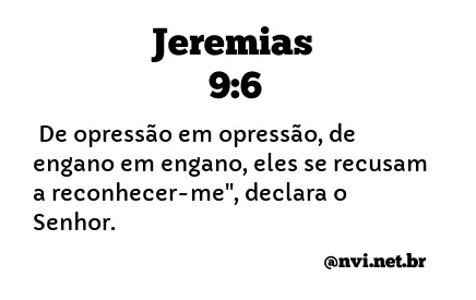 JEREMIAS 9:6 NVI NOVA VERSÃO INTERNACIONAL