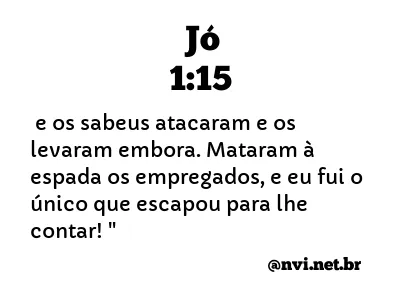 JÓ 1:15 NVI NOVA VERSÃO INTERNACIONAL