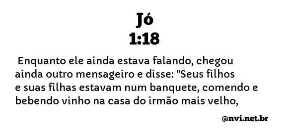 JÓ 1:18 NVI NOVA VERSÃO INTERNACIONAL