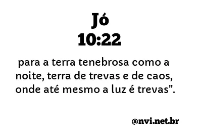 JÓ 10:22 NVI NOVA VERSÃO INTERNACIONAL