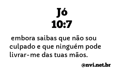 JÓ 10:7 NVI NOVA VERSÃO INTERNACIONAL