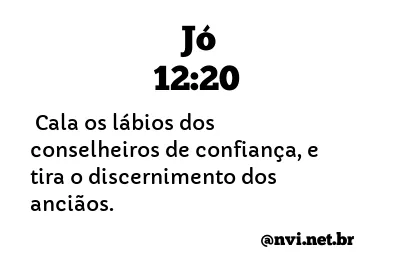 JÓ 12:20 NVI NOVA VERSÃO INTERNACIONAL