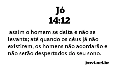 JÓ 14:12 NVI NOVA VERSÃO INTERNACIONAL