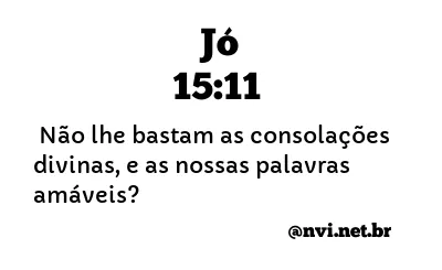 JÓ 15:11 NVI NOVA VERSÃO INTERNACIONAL