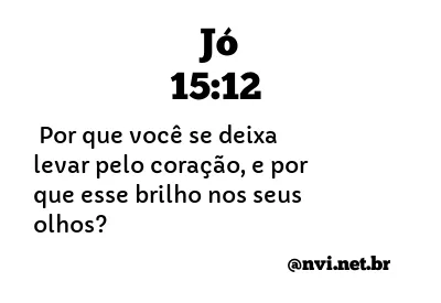 JÓ 15:12 NVI NOVA VERSÃO INTERNACIONAL