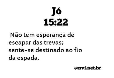 JÓ 15:22 NVI NOVA VERSÃO INTERNACIONAL