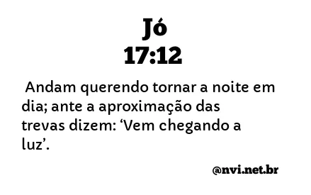 JÓ 17:12 NVI NOVA VERSÃO INTERNACIONAL