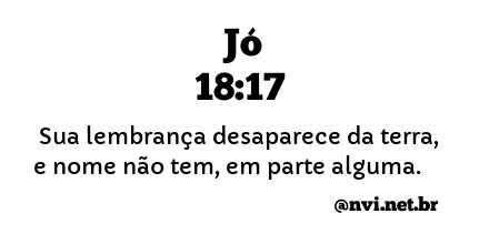 JÓ 18:17 NVI NOVA VERSÃO INTERNACIONAL