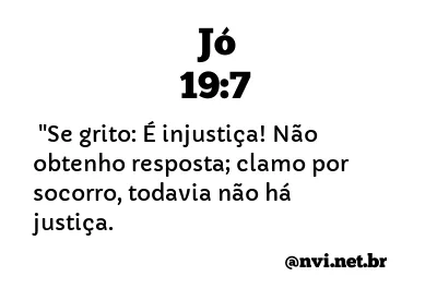 JÓ 19:7 NVI NOVA VERSÃO INTERNACIONAL