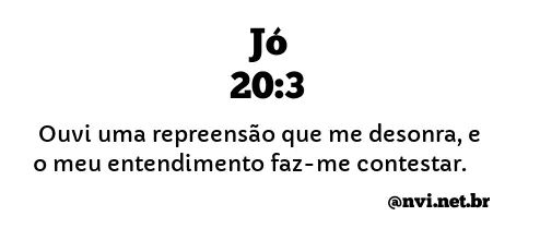 JÓ 20:3 NVI NOVA VERSÃO INTERNACIONAL