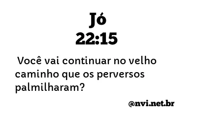 JÓ 22:15 NVI NOVA VERSÃO INTERNACIONAL