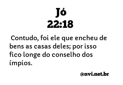 JÓ 22:18 NVI NOVA VERSÃO INTERNACIONAL