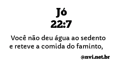 JÓ 22:7 NVI NOVA VERSÃO INTERNACIONAL