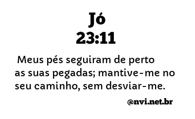 JÓ 23:11 NVI NOVA VERSÃO INTERNACIONAL