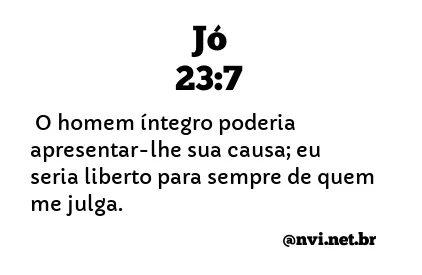 JÓ 23:7 NVI NOVA VERSÃO INTERNACIONAL