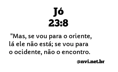 JÓ 23:8 NVI NOVA VERSÃO INTERNACIONAL