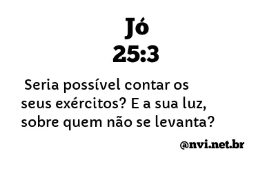 JÓ 25:3 NVI NOVA VERSÃO INTERNACIONAL