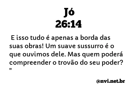 JÓ 26:14 NVI NOVA VERSÃO INTERNACIONAL