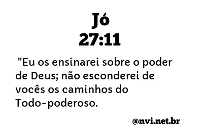 JÓ 27:11 NVI NOVA VERSÃO INTERNACIONAL