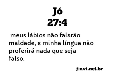 JÓ 27:4 NVI NOVA VERSÃO INTERNACIONAL