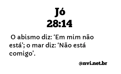 JÓ 28:14 NVI NOVA VERSÃO INTERNACIONAL