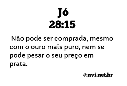 JÓ 28:15 NVI NOVA VERSÃO INTERNACIONAL