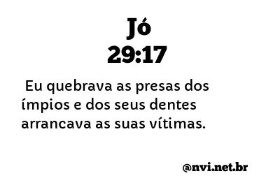 JÓ 29:17 NVI NOVA VERSÃO INTERNACIONAL