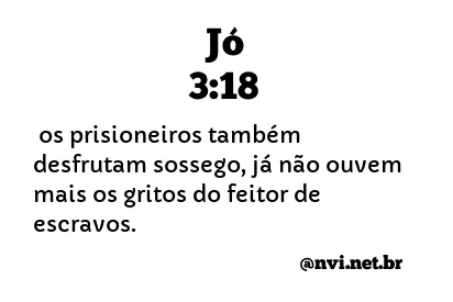 JÓ 3:18 NVI NOVA VERSÃO INTERNACIONAL