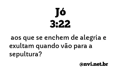 JÓ 3:22 NVI NOVA VERSÃO INTERNACIONAL