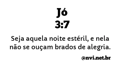 JÓ 3:7 NVI NOVA VERSÃO INTERNACIONAL