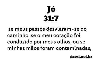 JÓ 31:7 NVI NOVA VERSÃO INTERNACIONAL