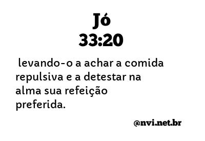 JÓ 33:20 NVI NOVA VERSÃO INTERNACIONAL