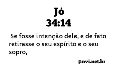 JÓ 34:14 NVI NOVA VERSÃO INTERNACIONAL