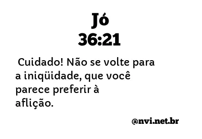 JÓ 36:21 NVI NOVA VERSÃO INTERNACIONAL