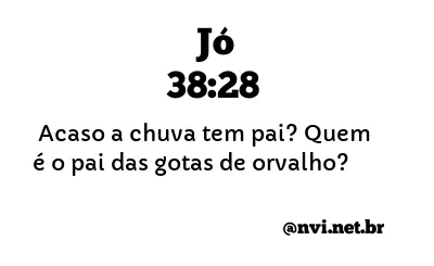 JÓ 38:28 NVI NOVA VERSÃO INTERNACIONAL