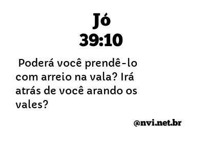 JÓ 39:10 NVI NOVA VERSÃO INTERNACIONAL