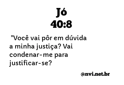 JÓ 40:8 NVI NOVA VERSÃO INTERNACIONAL