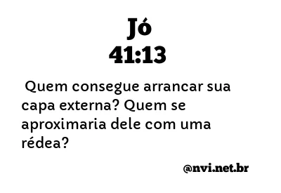 JÓ 41:13 NVI NOVA VERSÃO INTERNACIONAL