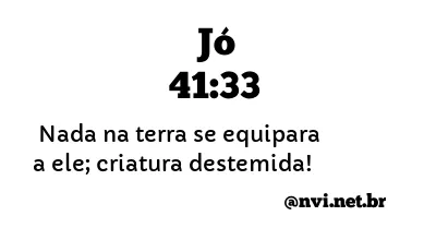 JÓ 41:33 NVI NOVA VERSÃO INTERNACIONAL