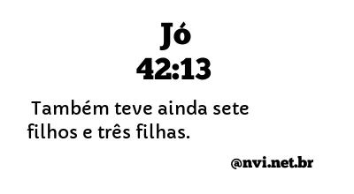 JÓ 42:13 NVI NOVA VERSÃO INTERNACIONAL