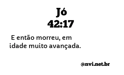 JÓ 42:17 NVI NOVA VERSÃO INTERNACIONAL